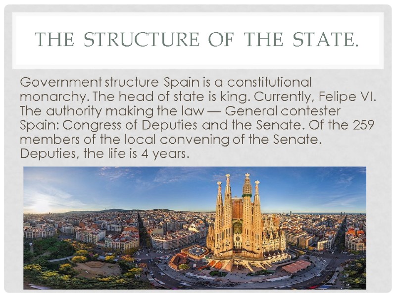 The  structure  of  the  state. Government structure Spain is a